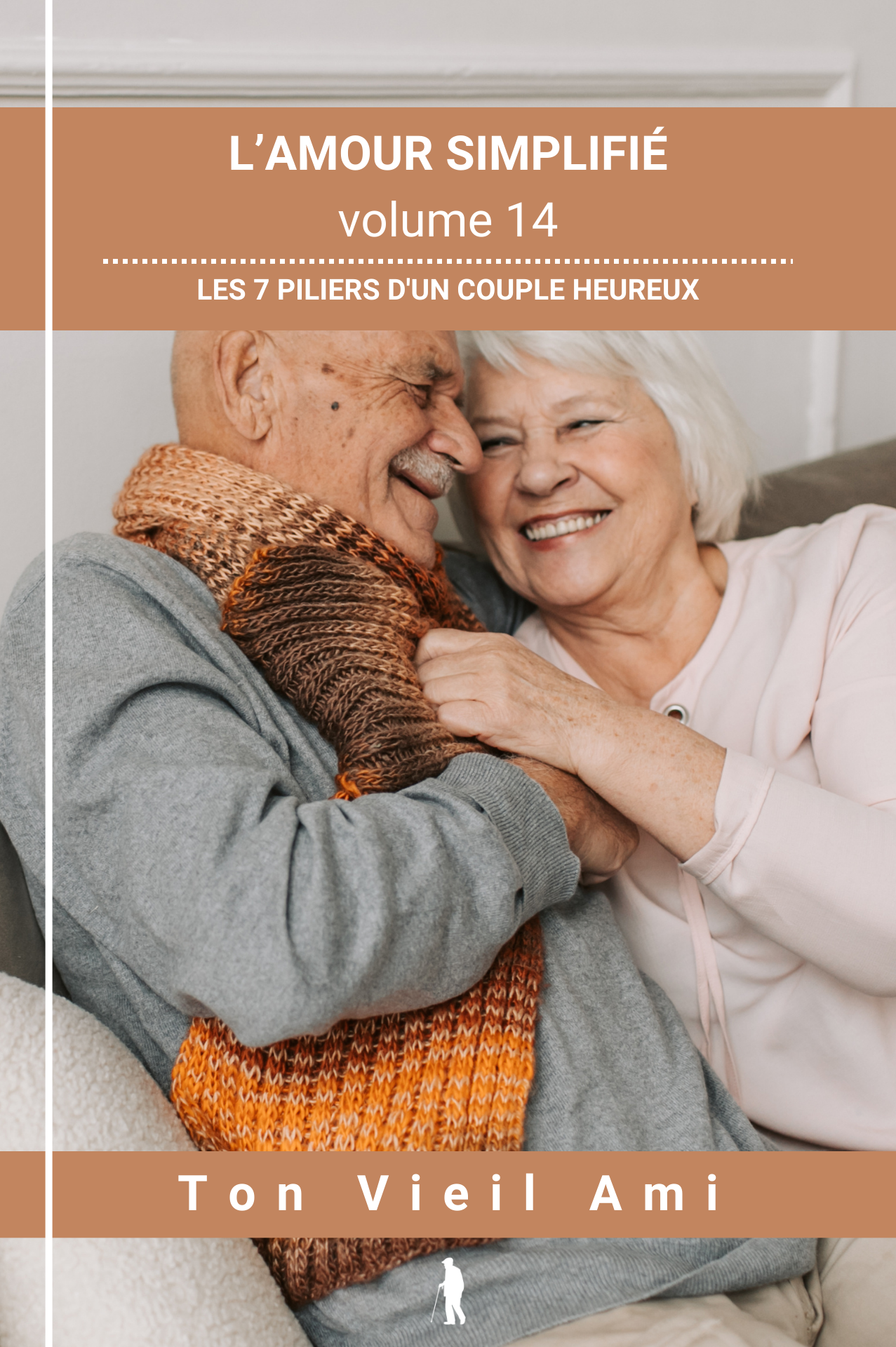 L'amour simplifié, vol 14 : Les 7 piliers d'un couple heureux