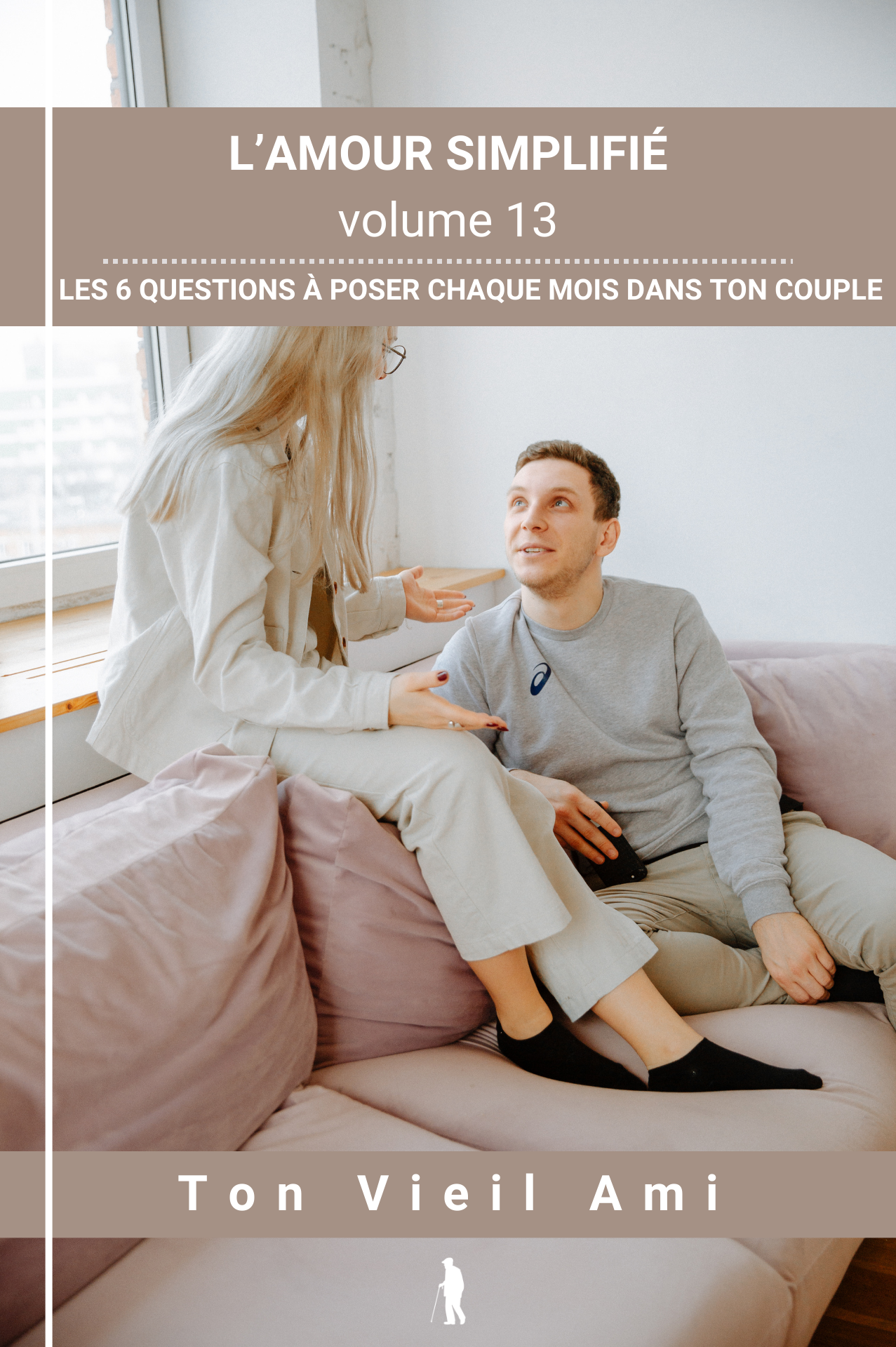 L'amour simplifié, vol 13 : Les 6 questions à poser chaque mois dans ton couple