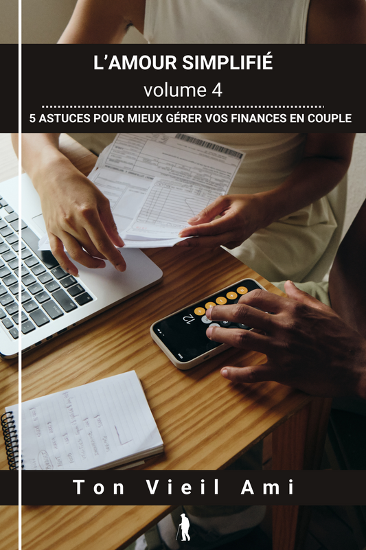 L'amour simplifié, vol 4 : 5 astuces pour mieux gérer vos finances en couple