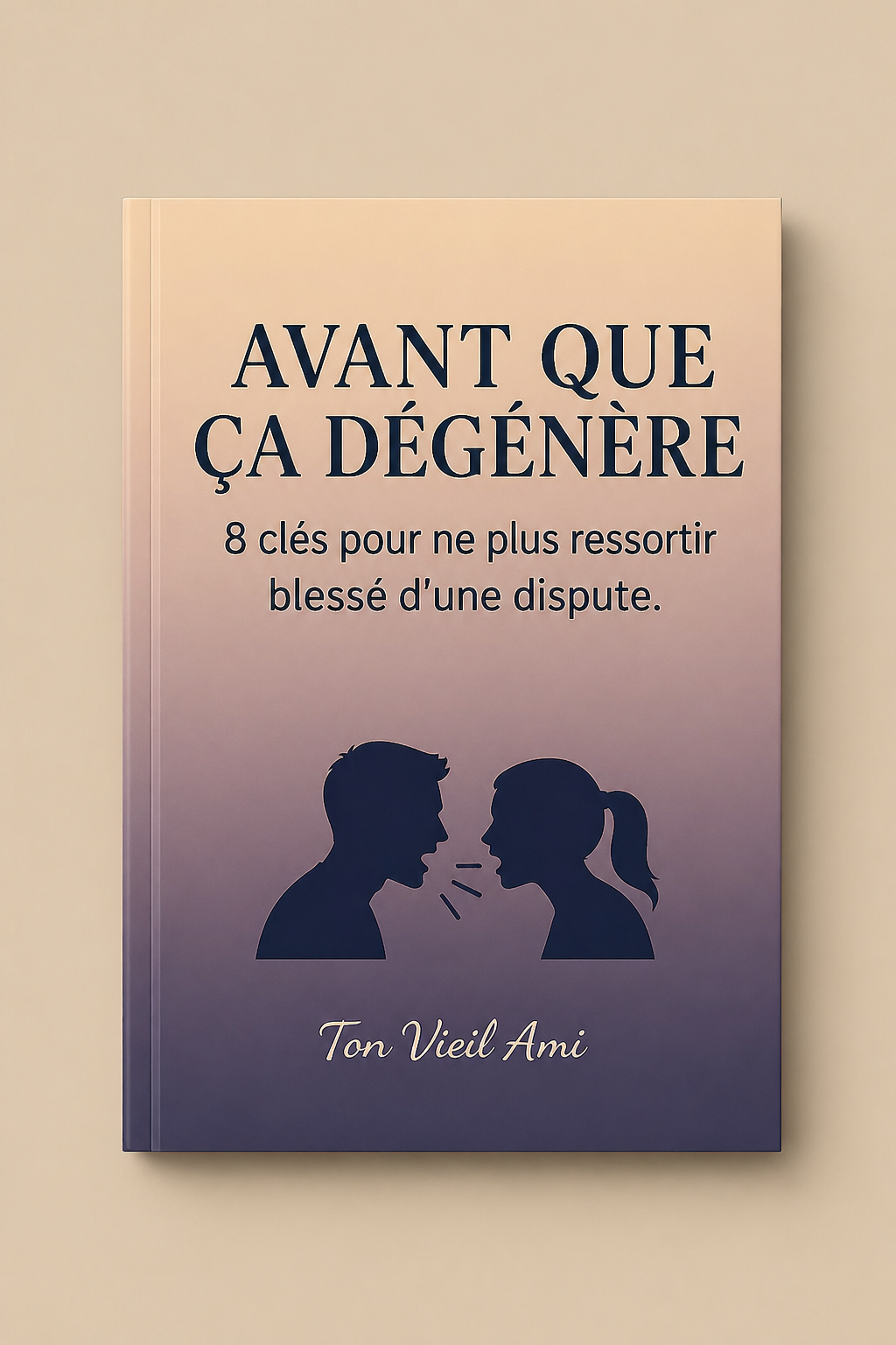 Avant que ça dégénère : 8 clés pour ne plus ressortir blessé d'une dispute