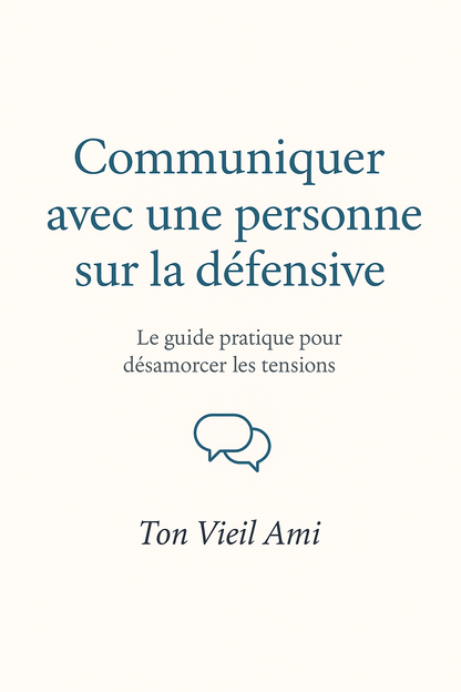 Comment communiquer avec une personne sur la défensive ?